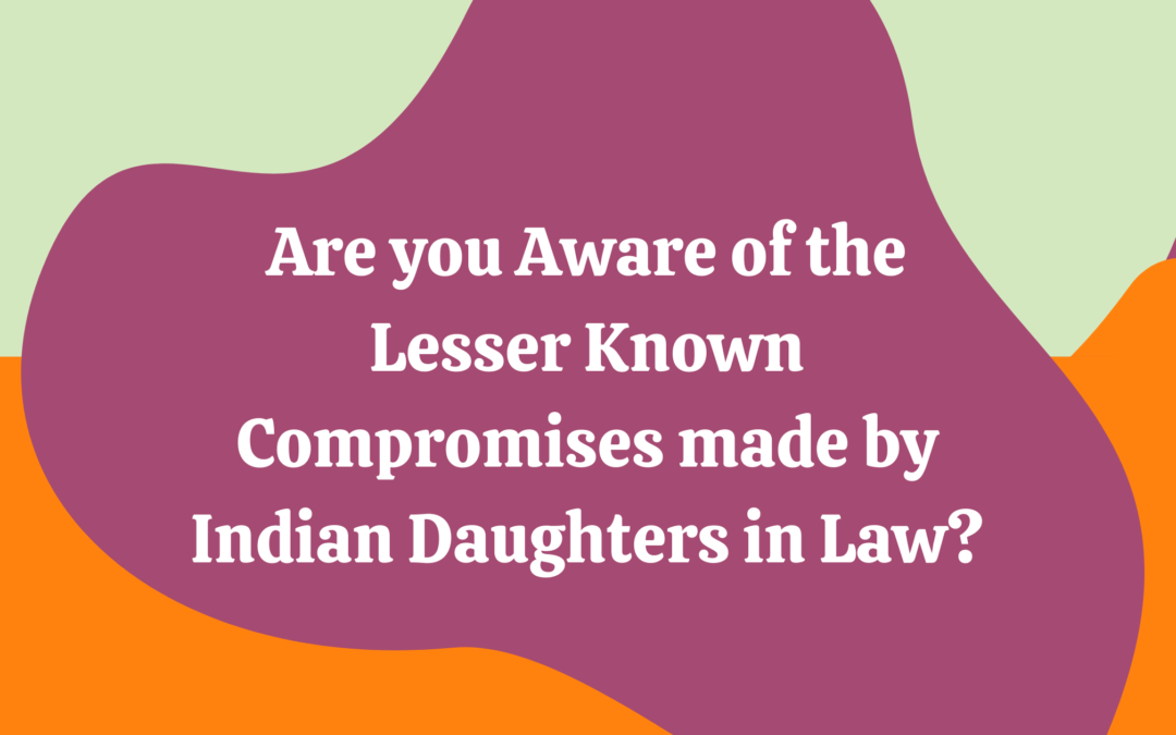 I Make A Lot Of Silent Compromises Like Every Other Indian Daughter-in-Law Out There – Do You KNOW What They Are?
