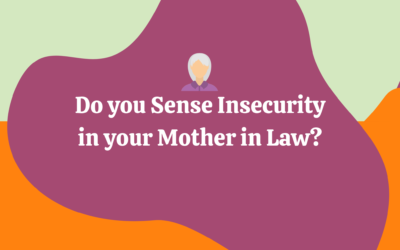 Could Your Mother-in-Law Be Feeling Insecure?