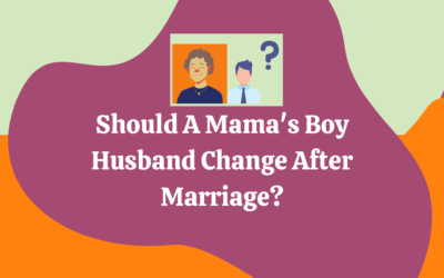 Can A Mama’s Boy Partner Affect Your Marriage?