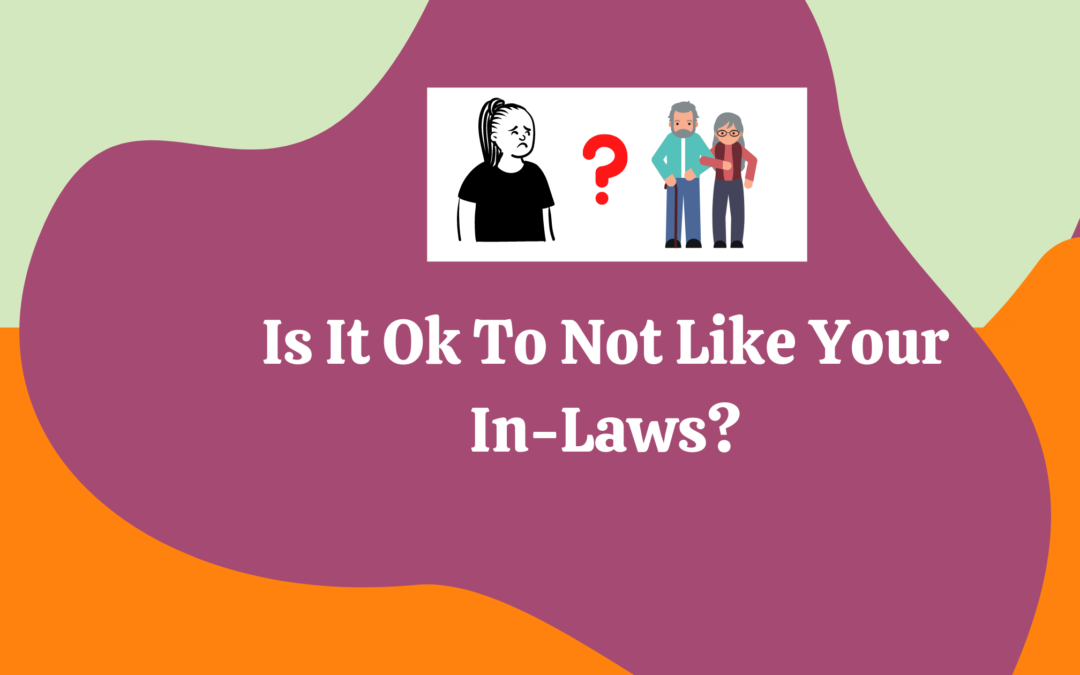 Do You Not Like Your In-Laws?