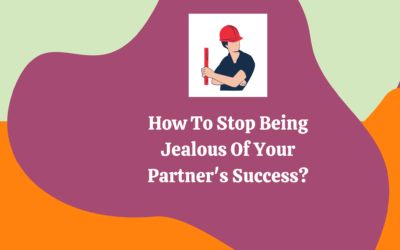 Not able to Help Feeling Jealous About Your Partner’s Professional Growth? Here is How You should Deal With It!