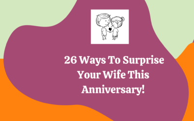 Looking for Ways to Surprise Your Wife This Wedding Anniversary?