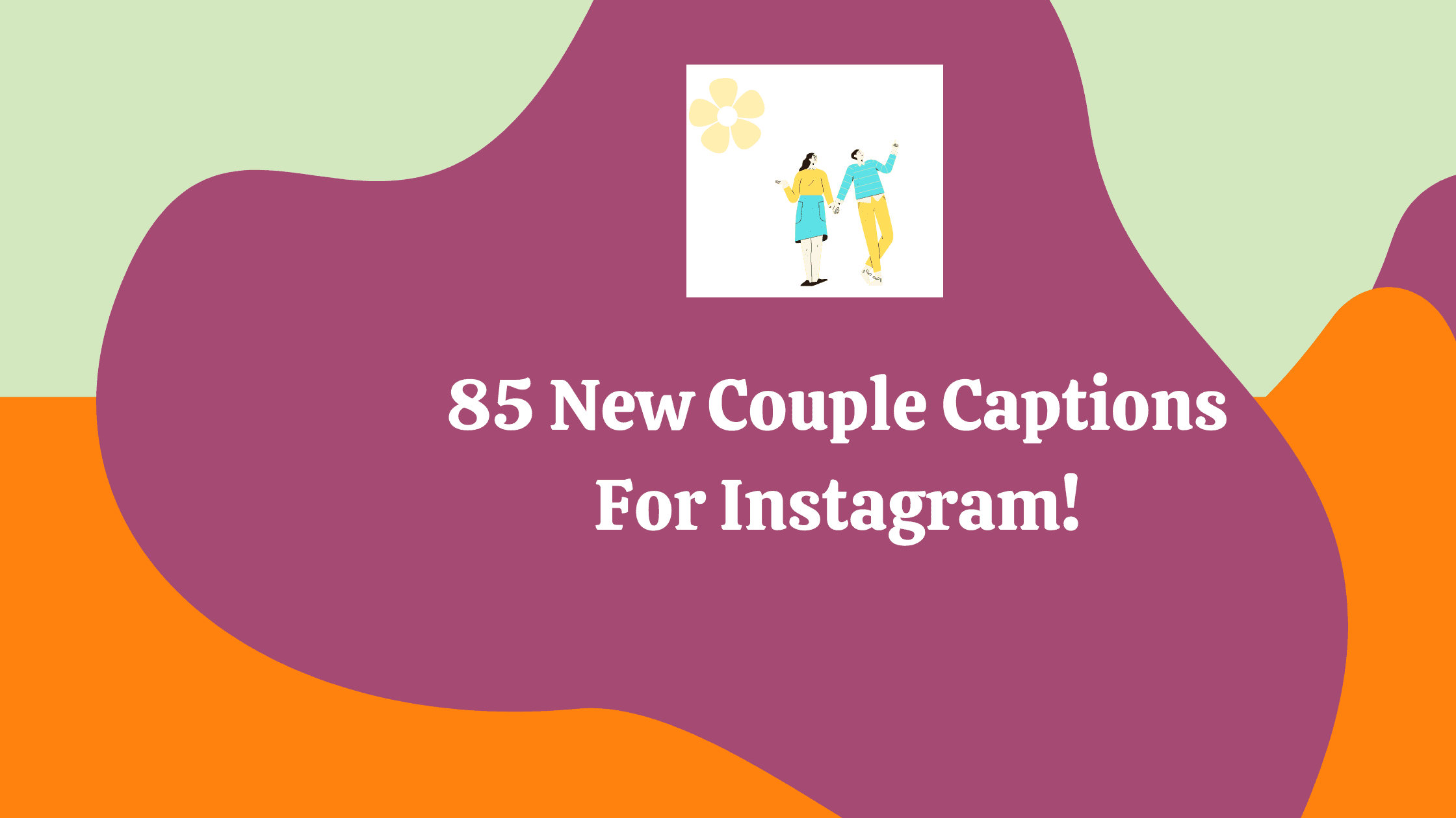 85 Top New Couple Instagram Captions!
