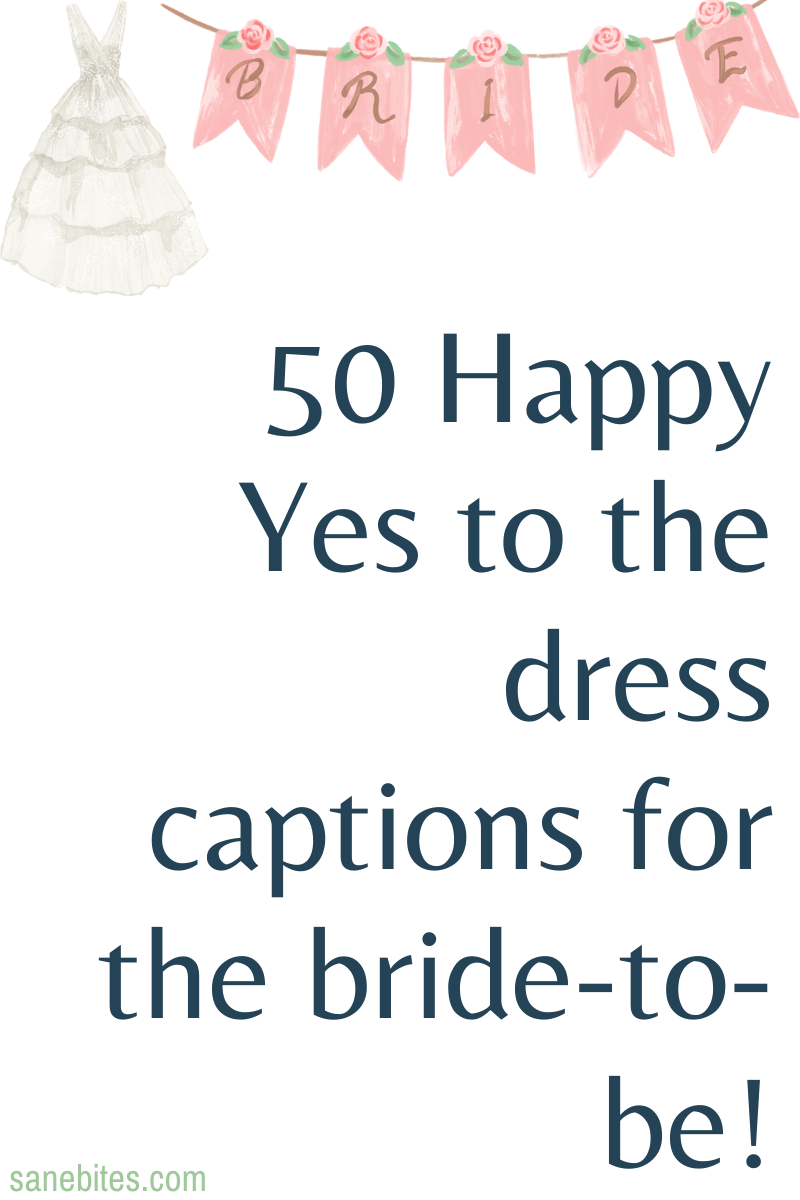 Instagram Captions For Saying "Yes" To The Dress Of Your Dreams