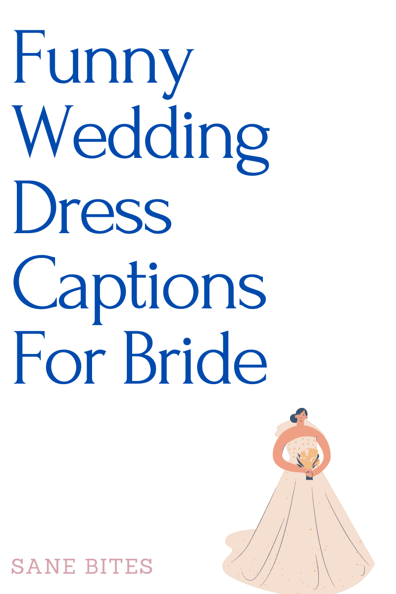 humorous wedding dress captions for bride