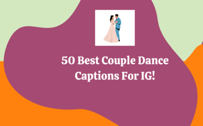 Wondering What To Caption Your Recent Dance-Date Pictures To Post In Your Instagram?