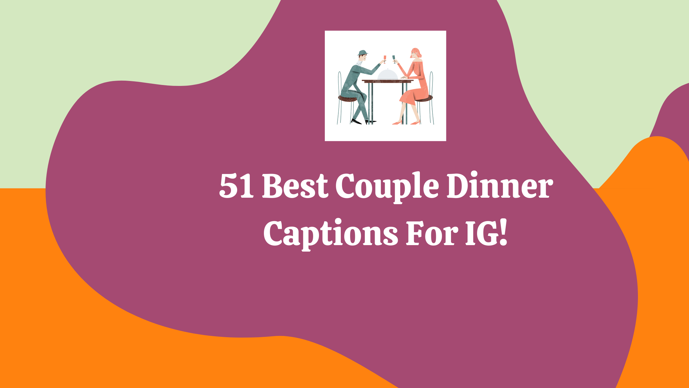 59 Romantic Couple Dinner Captions For Instagram!